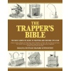 The Trappers Bible: The Most Complete Guide to Trapping and Hunting Tips Ever