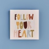 Follow Your Heart Kanvas Tablo, Beyaz, 20x20cm