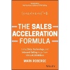 The Sales Acceleration Formula: Using Data, Technology, and Inbound Selling to go from $0 to $100 Million