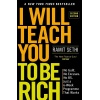 I Will Teach You To Be Rich (2nd Edition): No guilt, no excuses - just a 6-week programme that works