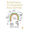 Kitaplarla Ve Filmlerle Aile Eğitimi