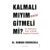 Kalmalı mıyım yoksa Gitmeli mi?  (4022)