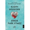 Kadın Hisseder Erkek Fark Etmez  (4022)