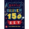 Yanlış Bilinen 150 Şey  (4022)