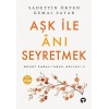 Aşk ile Anı Seyretmek - Gönül Sadası’ndan Akisler 2  (4022)