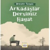 Arkadaşlar Dersimiz Hayat  (4022)