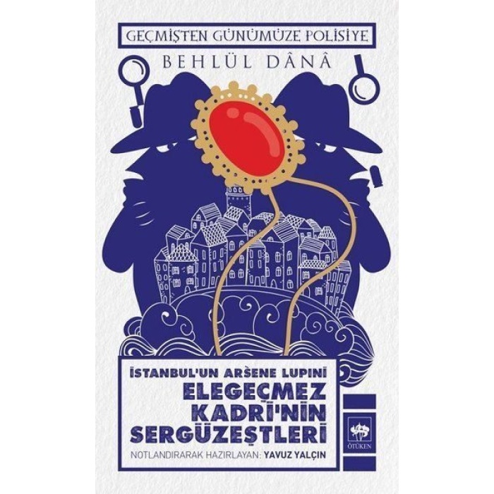 İstanbulun Arsene Lupini Elegeçmez Kadrinin Sergüzeştleri  (4022)