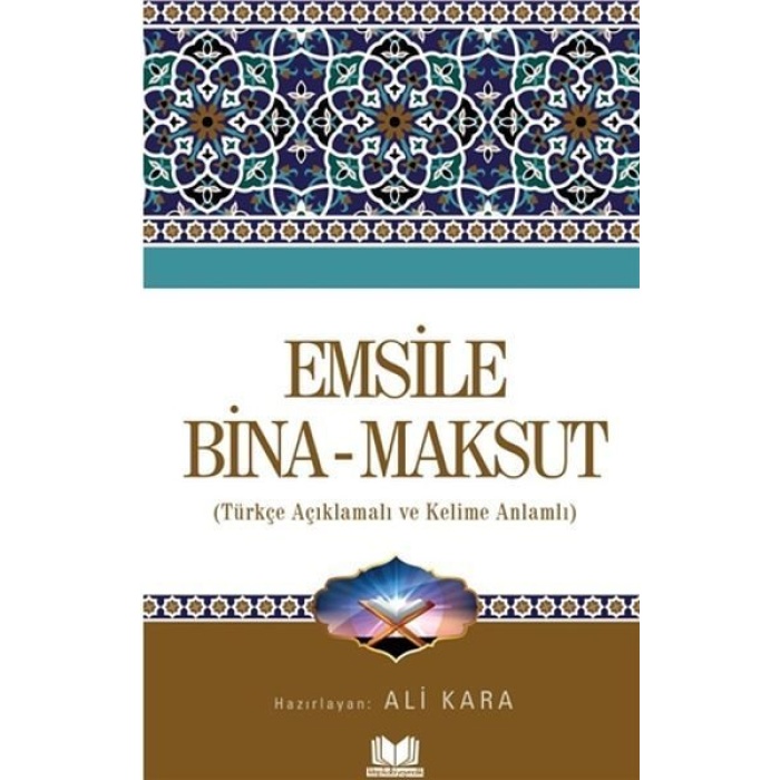 Emsile Bina Maksut - Türkçe Açıklamalı ve Kelime Anlamlı