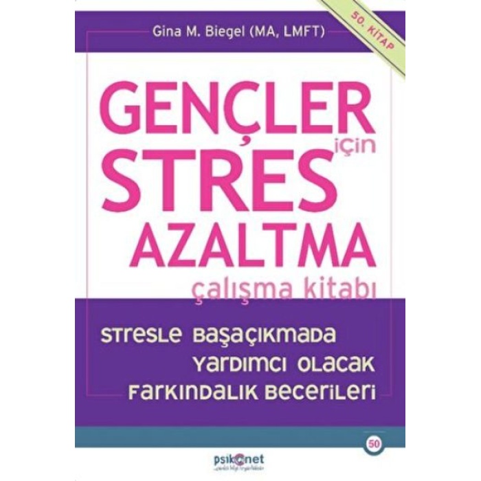 Gençler için Stres Azaltma Çalışma Kitabı / Stresle Başaçıkmada Yardımcı Olacak Farkındalık Becerile  (4022)