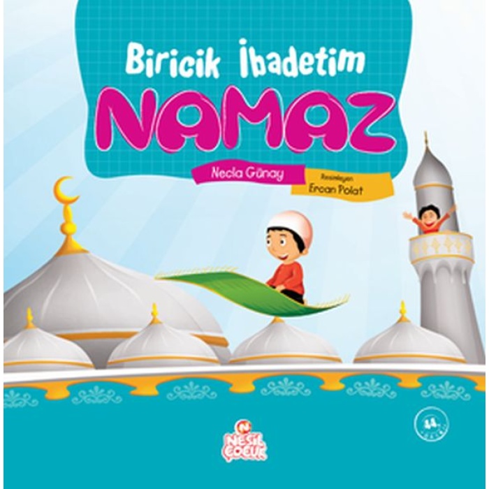 Biricik İbadetim Namaz