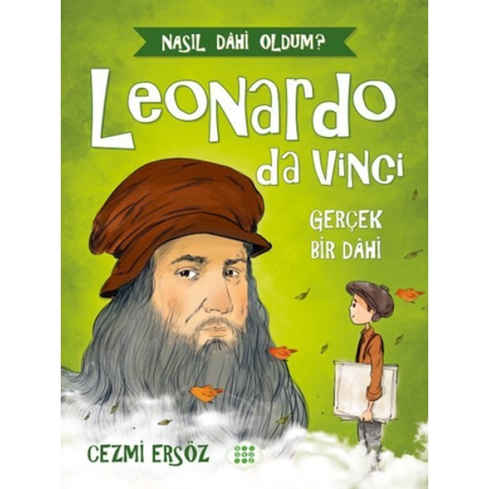 Nasıl Dahi Oldum? - Leonardo Da Vinci - Gerçek Bir Dahi