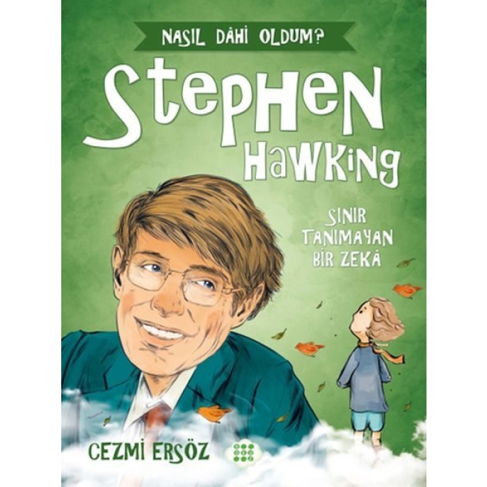 Nasıl Dahi Oldum? - Stephen Hawking - Sınır Tanımayan Bir Zeka