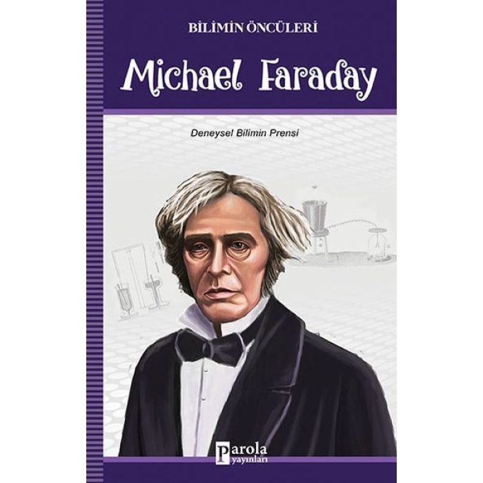 Bilimin Öncüleri - Michael Faraday - Deneysel Bilimin Prensi  (4022)