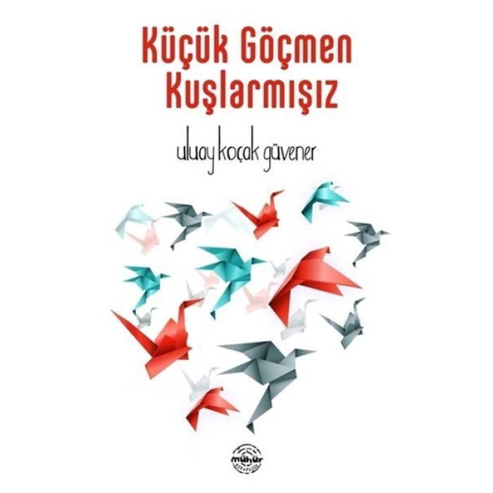 Küçük Göçmen Kuşlarmışız  (4022)