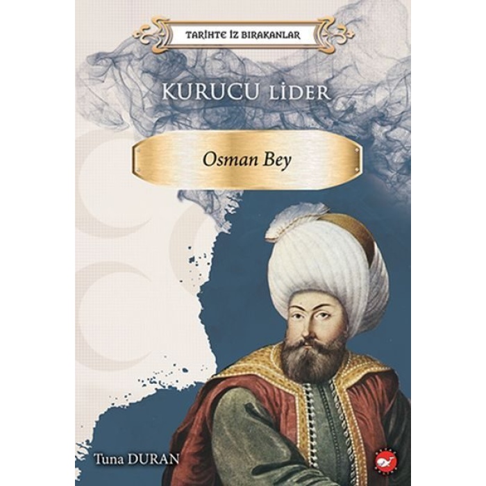 Tarihte İz Bırakanlar - Kurucu Lider - Osman Bey  (4022)