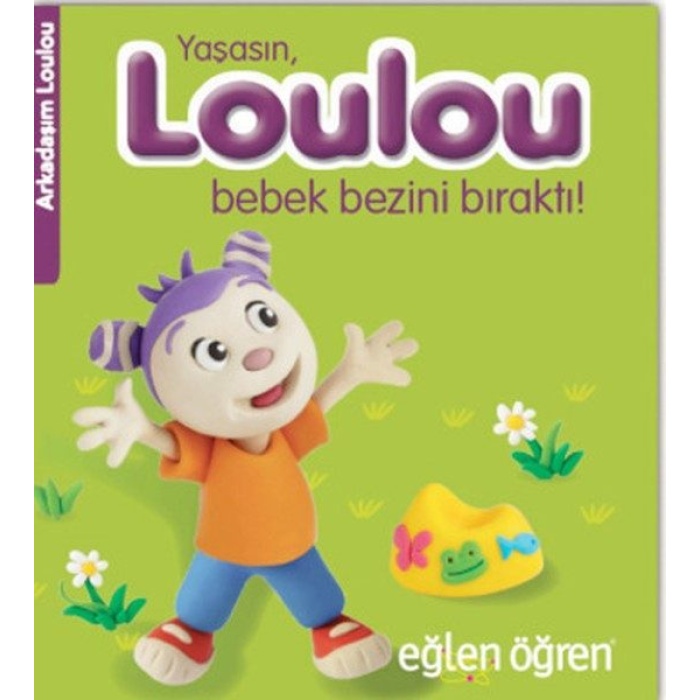 Arkadaşım Loulou 2 - Yaşasın, Loulou Bebek Bezini Bıraktı  (4022)