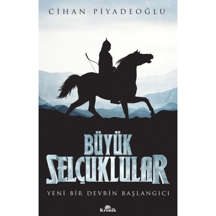 Büyük Selçuklular - Yeni Bir Devrin Başlangıcı  (4022)