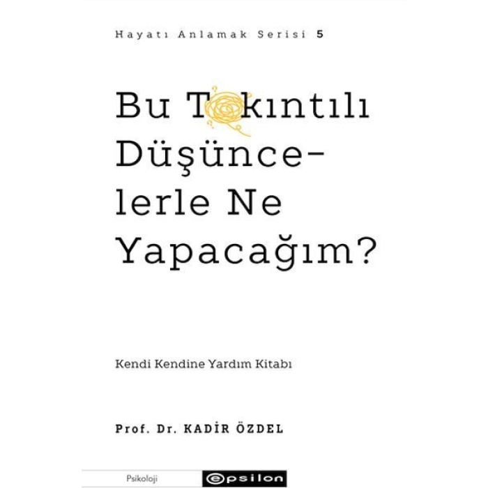 Bu Takıntılı Düşüncelerle Ne Yapacağım?  (4022)