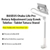 BASEUS Otaku Life Pro Rotary Adjustment Lazy Esnek Telefon - Tablet Tutucu Stand