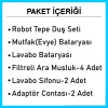 Mutfak+Lavabo+Banyo Bataryaları+Robot Tepe Duş Seti-Filtreli Ara Vana+Lavabo Sifonu+Adaptör Conta