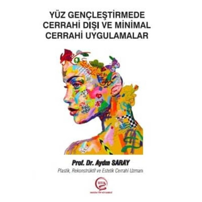 YÜZ GENÇLEŞTİRMEDE CERRAHİ DIŞI VE MİNİMAL İNVAZİV UYGULAMALAR Dr.Aydın SARAY