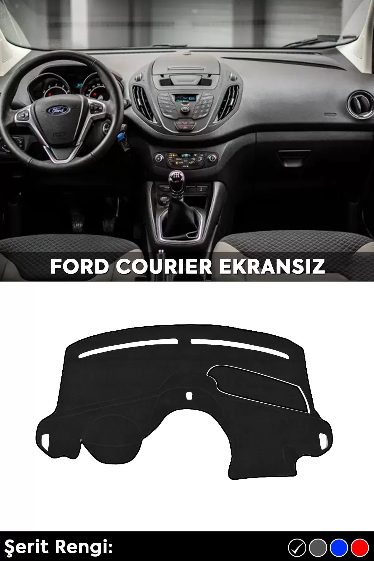 Ford Courıer Ekransız (2013-2020) 3d Torpido Koruma Kılıfı - Ön Göğüs Panel Kaplama - Siyah Şerit