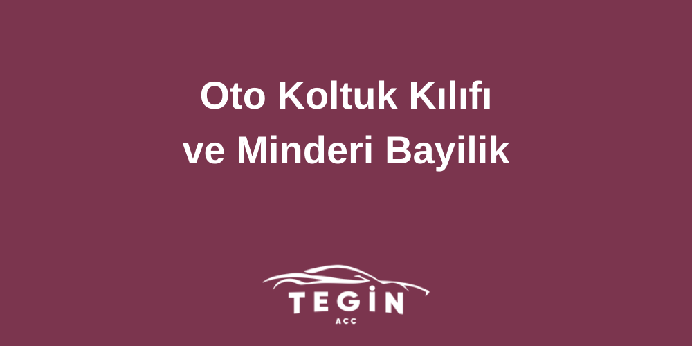 Oto Koltuk Kılıfı ve Minderi Sektöründe Dropsipping Bayiliği Nasıl Olmalıdır?