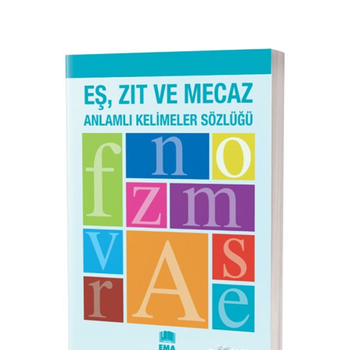 Eş Zıt ve Mecaz Anlamlı Kelimeler Sözlüğü Ema Kitap