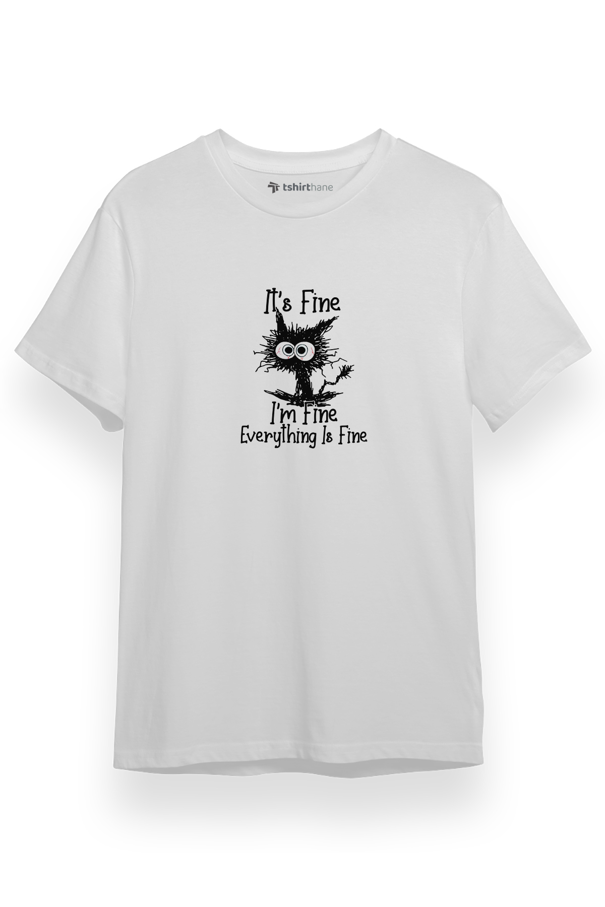 Its Fine Im Fine Everything Is Fine Cat Beyaz Kısa kol Erkek Tshirt