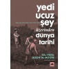 Yedi Ucuz Şey Üzerinden Dünya Tarihi