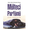 Mülteci Parfümü - Adım Adım Savaştan Kaçış