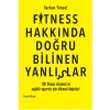 Fitness Hakkında Doğru Bilinen Yanlışlar