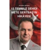 15 Temmuz Şehidi Mete Sertbaşın Hikayesi