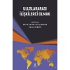 Uluslararası İlişkilerci Olmak