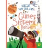 Küçük Meraklının Güneş Sistemi Rehberi