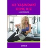 62 Yaşındaki Genç Kız