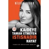 Kaideye Tamah Etmeyen İstisnadır Hayat