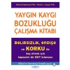 Yaygın Kaygı Bozukluğu  Çalışma Kitabı