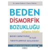 Beden Dismorfik Bozukluğu Çalışma Kitabı - Bilişsel Ve Davranışçı Terapiler Serisi 25