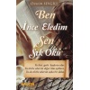 Ben İnce Eledim Sen Sık Oku