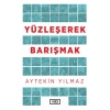 Yüzleşerek Barışmak