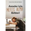 Anneler İçin Nefes Alma Rehberi - Daha Az Stres, Daha Çok Mutluluk