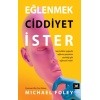 Eğlenmek Ciddiyet İster