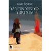 Yangın Yeriydi Yurdum