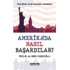 Amerika’da Nasıl Başardılar?