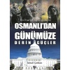 Osmanlıdan Günümüze Derin Güçler - Bir İhanetin Kronolojisi