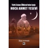 Türk İslam Ülküsünün Işığı Hoca Ahmet Yesevi