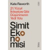 Simit Ekonomisi - 21. Yüzyıl İktisatçısı Gibi Düşünmenin Yedi Yolu