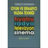 Oyun Ve Senaryo Yazma Tekniği Tiyatro, Radyo, Televizyon, Sinema