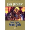 Zaman Çarkı 04: Gölge Yükseliyor (Ciltli)